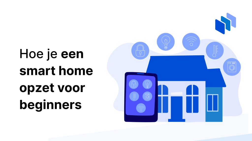 hoe zet je een smart home op - stappenplan